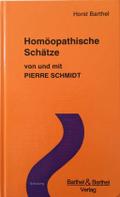 Homöopathische Schätze: von und mit Pierre Schmidt