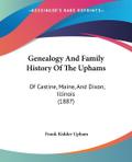 Genealogy And Family History Of The Uphams