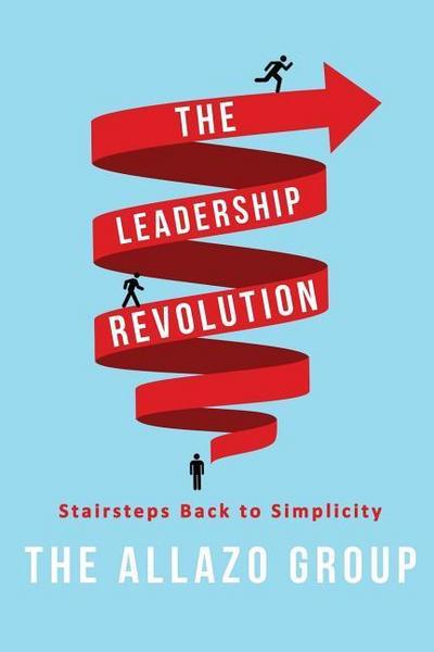 The Leadership Revolution: Stairsteps Back to Simplicity