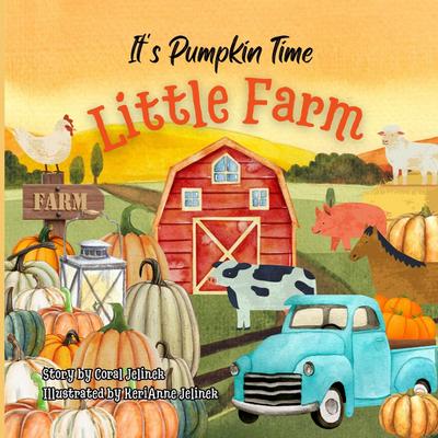 It’s Pumpkin Time Little Farm