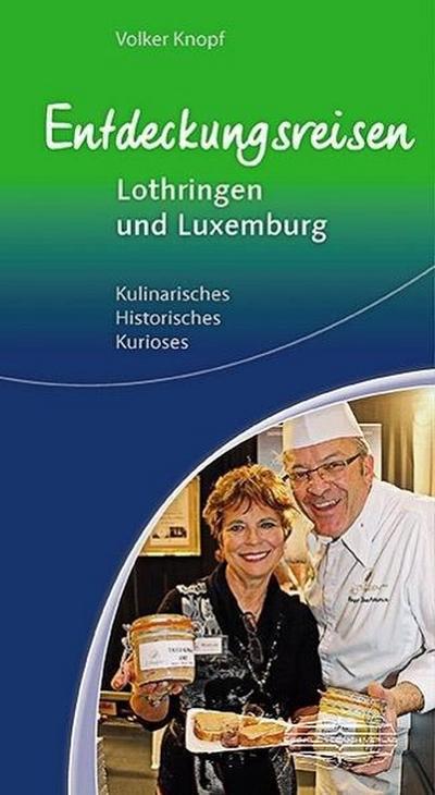 Entdeckungsreisen Lothringen und Luxemburg