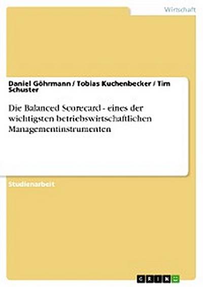 Die Balanced Scorecard - eines der wichtigsten betriebswirtschaftlichen Managementinstrumenten