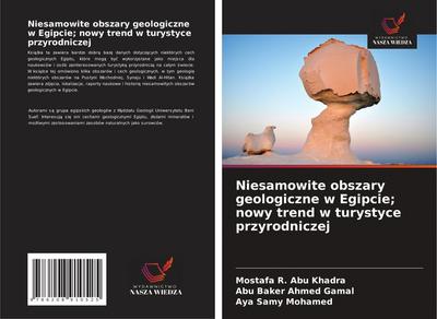 Niesamowite obszary geologiczne w Egipcie; nowy trend w turystyce przyrodniczej