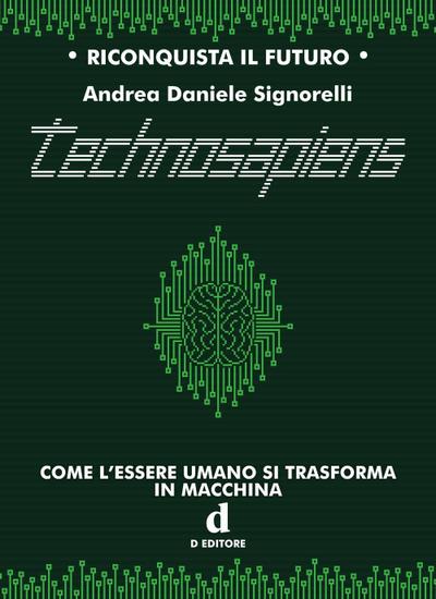 Technosapiens. Come l’essere umano si trasforma in macchina
