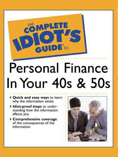 The Complete Idiot’s Guide to Personal  Finance in Your 40’s & 50’s
