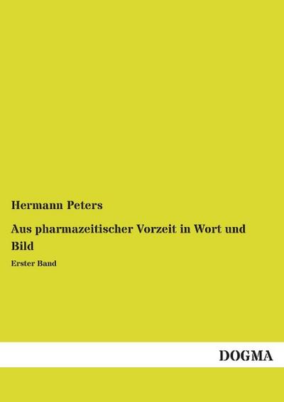 Aus pharmazeitischer Vorzeit in Wort und Bild