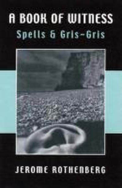 A Book of Witness: Spells & Gris-Gris