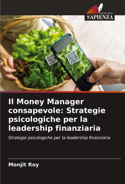Il Money Manager consapevole: Strategie psicologiche per la leadership finanziaria