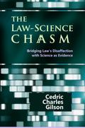 The Law-Science Chasm: Bridging Law’s Disaffection with Science as Evidence