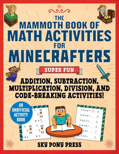 The Mammoth Book of Math Activities for Minecrafters