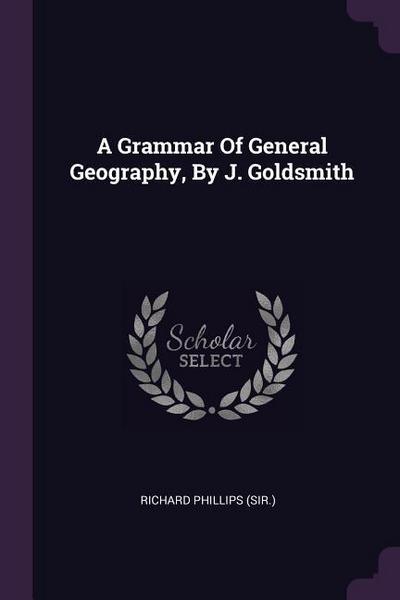 A Grammar Of General Geography, By J. Goldsmith