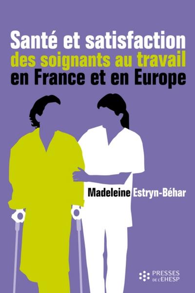 Santé et satisfaction des soignants au travail en France et en Europe
