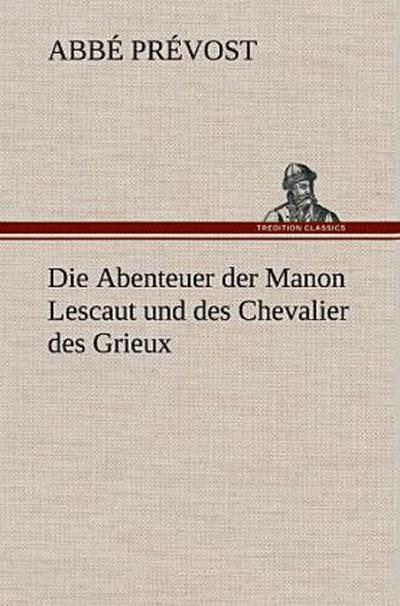 Die Abenteuer der Manon Lescaut und des Chevalier des Grieux