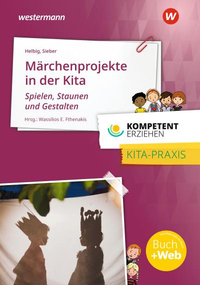 Kompetent erziehen - Märchenprojekte: Praxisband