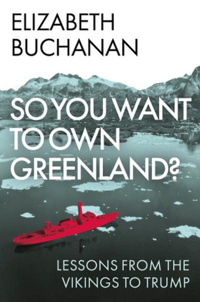 So You Want to Own Greenland?
