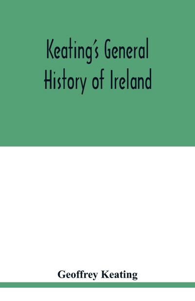 Keating’s general history of Ireland