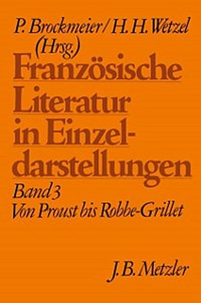 Französische Literatur in Einzeldarstellungen, Band 3: Von Proust bis Robbe-Grillet