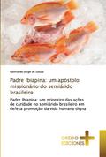 Padre Ibiapina: um apóstolo missionário do semiárido brasileiro