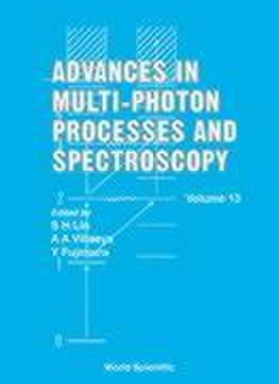 Advances in Multi-Photon Processes and Spectroscopy, Volume 13