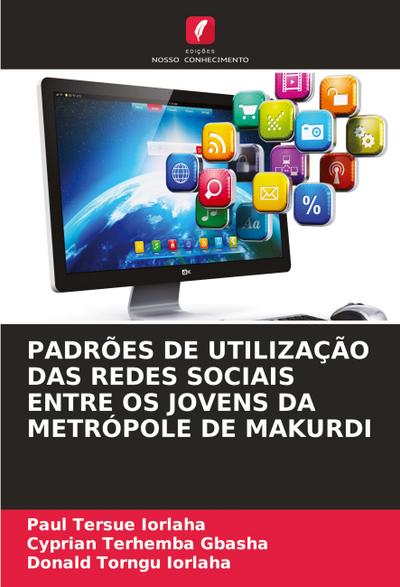 PADRÕES DE UTILIZAÇÃO DAS REDES SOCIAIS ENTRE OS JOVENS DA METRÓPOLE DE MAKURDI