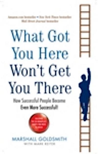 What Got You Here Won’t Get You There