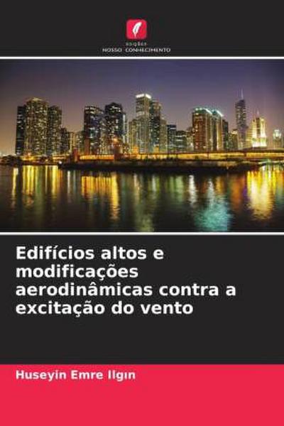 Edifícios altos e modificações aerodinâmicas contra a excitação do vento