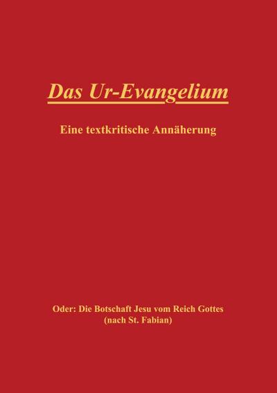 Das Ur-Evangelium, Eine textkritische Annäherung