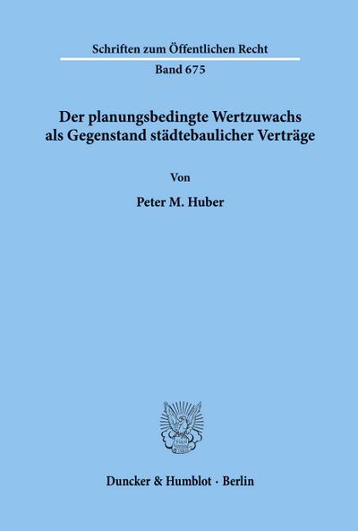Der planungsbedingte Wertzuwachs als Gegenstand städtebaulicher Verträge.
