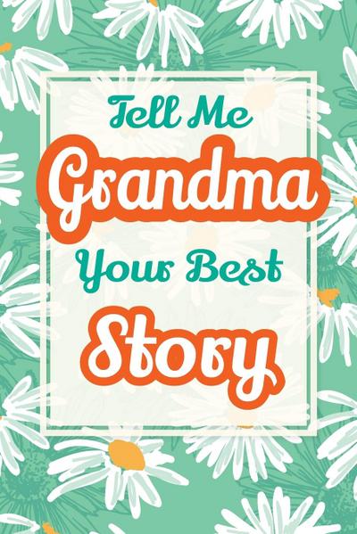 Tell Me, Grandma, Your Best Story