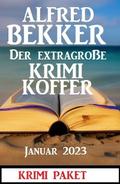 Der extragroße Krimi Koffer Januar 2023: Krimi Paket von Alfred Bekker | Ebook
