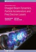 Charged Beam Dynamics, Particle Accelerators and Free Electron Lasers
