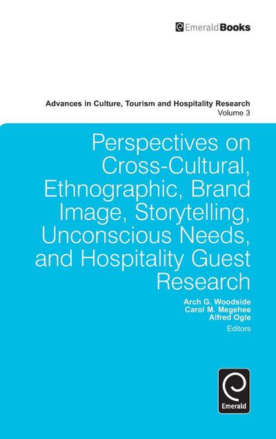 Perspectives on Cross-Cultural, Ethnographic, Brand Image, Storytelling, Unconscious Needs, and Hospitality Guest Research