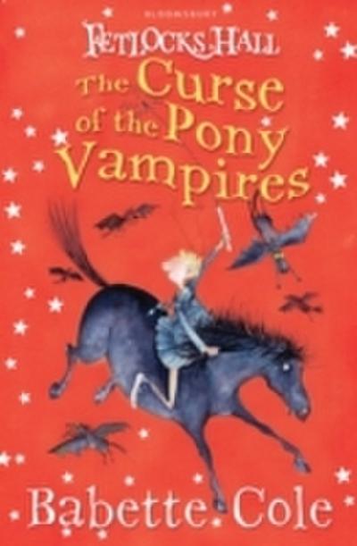Fetlocks Hall 3: The Curse of the Pony Vampires