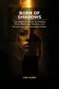 Born of Shadows