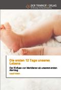 Die ersten 12 Tage unseres Lebens