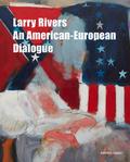 Larry Rivers - An American-European Dialogue