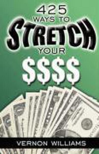 425 Ways to Stretch Your $$$$
