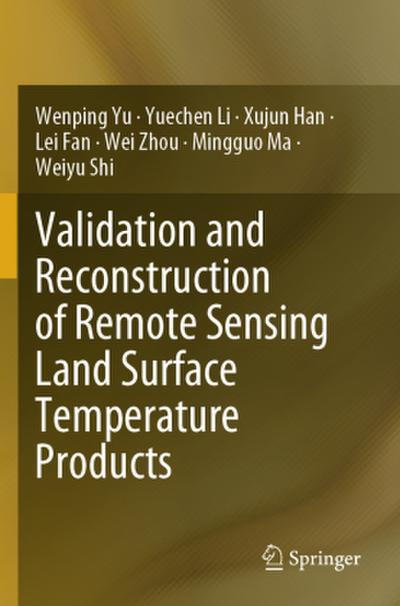 Validation and Reconstruction of Remote Sensing Land Surface Temperature Products