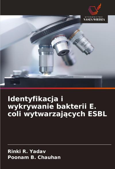 Identyfikacja i wykrywanie bakterii E. coli wytwarzaj¿cych ESBL