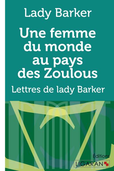 Une femme du monde au pays des Zoulous