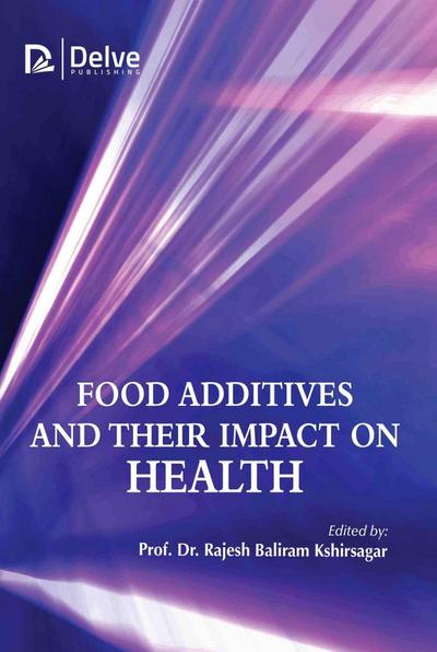 Food Additives and Their Impact on Health