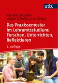 Das Praxissemester im Lehramtsstudium: Forschen, Unterrichten, Reflektieren
