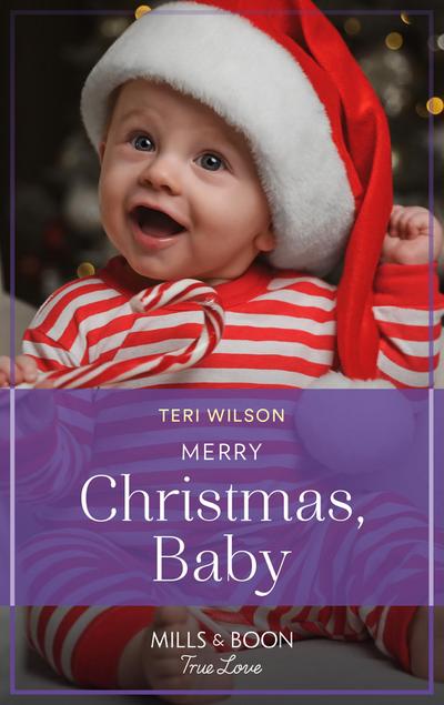 Merry Christmas, Baby (Mills & Boon True Love) (Lovestruck, Vermont, Book 4)