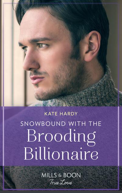 Snowbound With The Brooding Billionaire (Mills & Boon True Love)