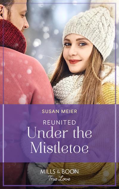 Reunited Under The Mistletoe (Mills & Boon True Love) (A Wedding in New York, Book 3)