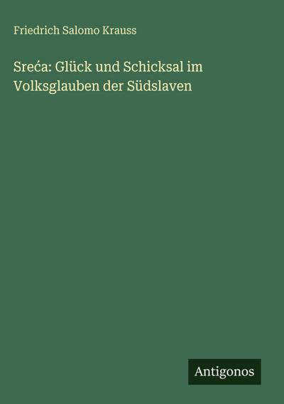 Sre¿a: Glück und Schicksal im Volksglauben der Südslaven
