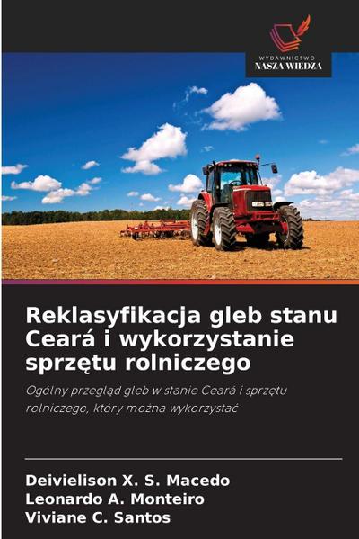 Reklasyfikacja gleb stanu Ceará i wykorzystanie sprz¿tu rolniczego