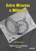 Entre Minutos e Milênios