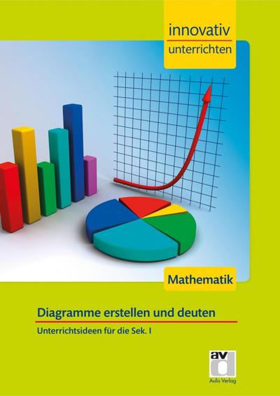 STARK Mathematik Sek 1 - Innovativ unterrichten - Diagramme