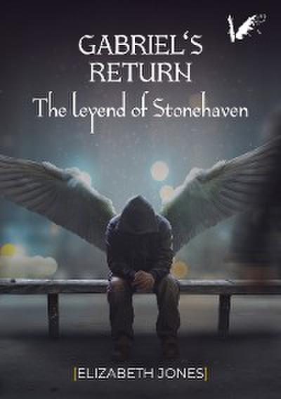 Gabriel’s return. The legend of Stonehaven